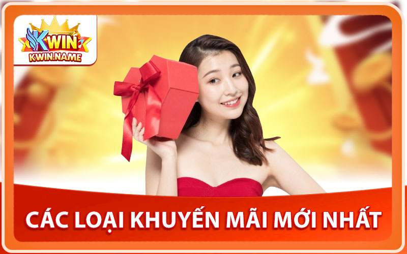 Các Loại Khuyến Mãi KWIN Mới Nhất