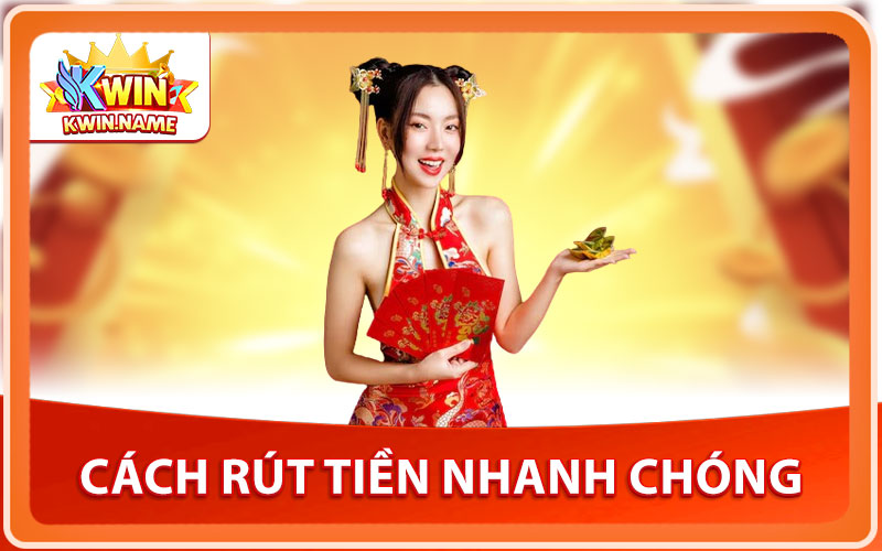 Cách Rút Tiền KWIN Nhanh Chóng