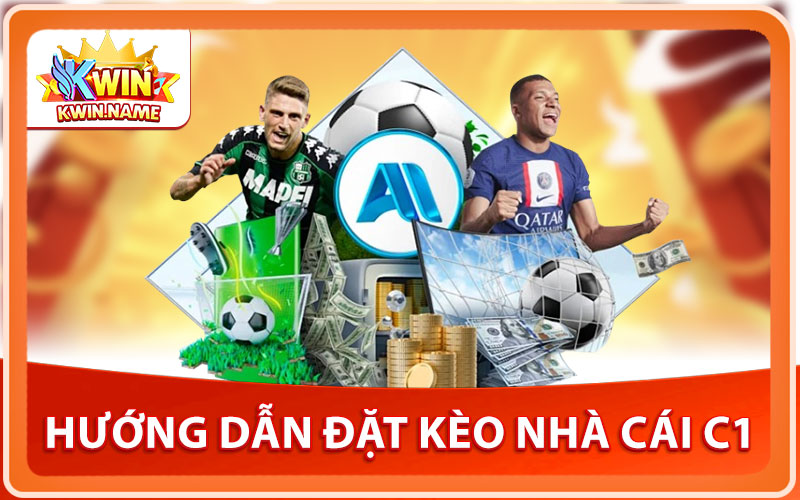 Hướng Dẫn Đặt Kèo Nhà Cái C1